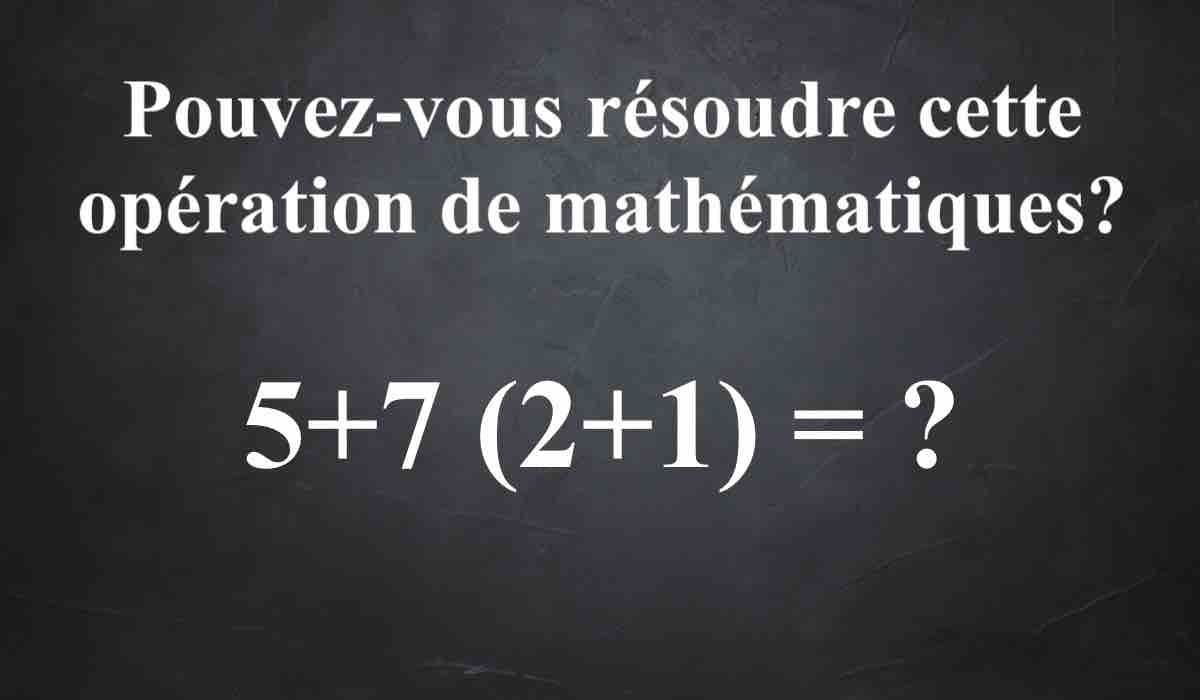 Cette opération de mathématiques est du niveau collège, aurez-vous la bonne réponse ?